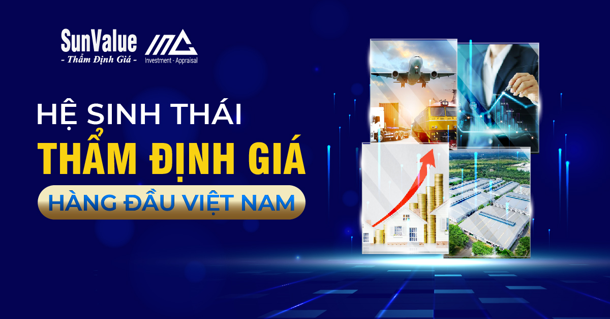 HỆ SINH THÁI THẨM ĐỊNH GIÁ HÀNG ĐẦU VIỆT NAM