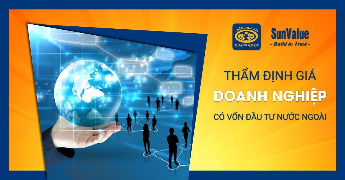 THẨM ĐỊNH GIÁ DOANH NGHIỆP CÓ VỐN ĐẦU TƯ NƯỚC NGOÀI