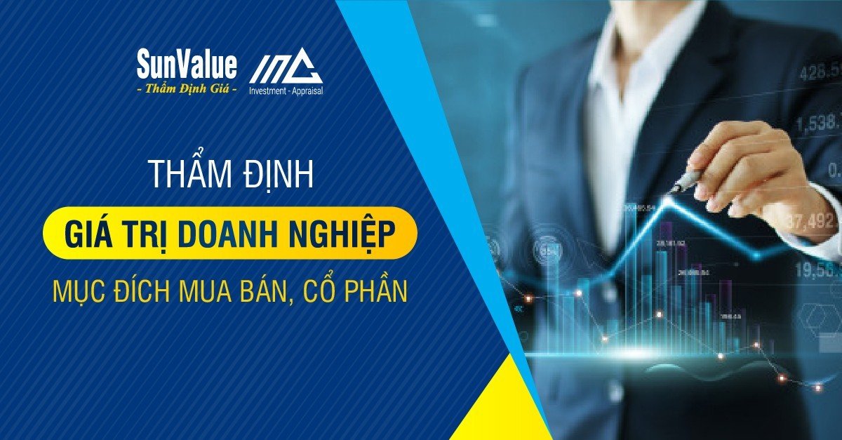 THẨM ĐỊNH GIÁ TRỊ DOANH NGHIỆP MỤC ĐÍCH MUA BÁN, CỔ PHẦN HÓA