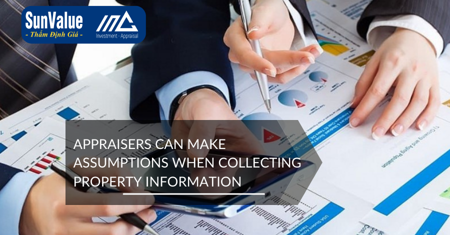 APPRAISERS CAN MAKE ASSUMPTIONS WHEN COLLECTING PROPERTY INFORMATION