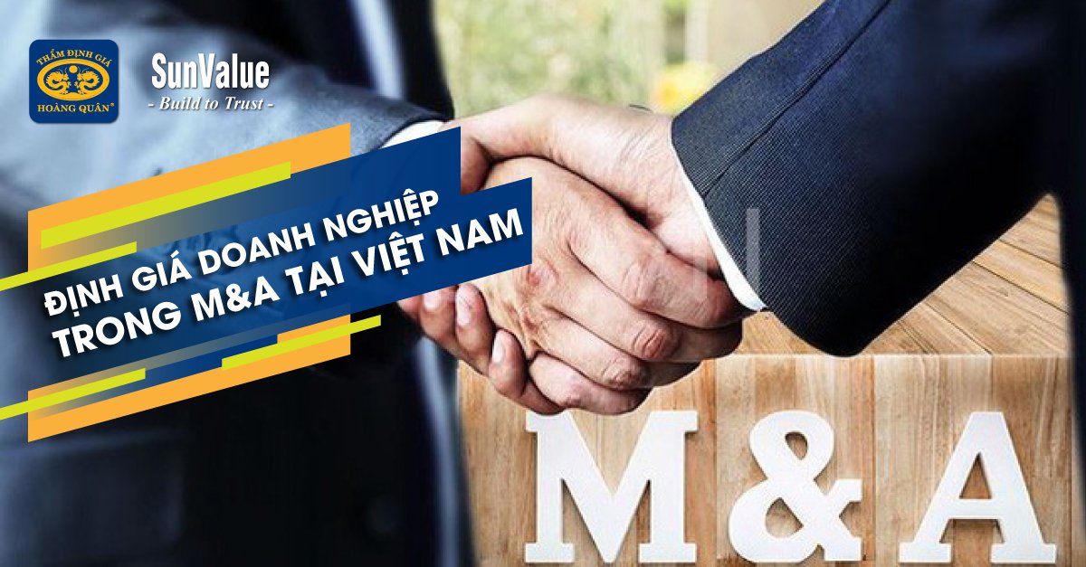 ĐỊNH GIÁ DOANH NGHIỆP TRONG M&A TẠI VIỆT NAM